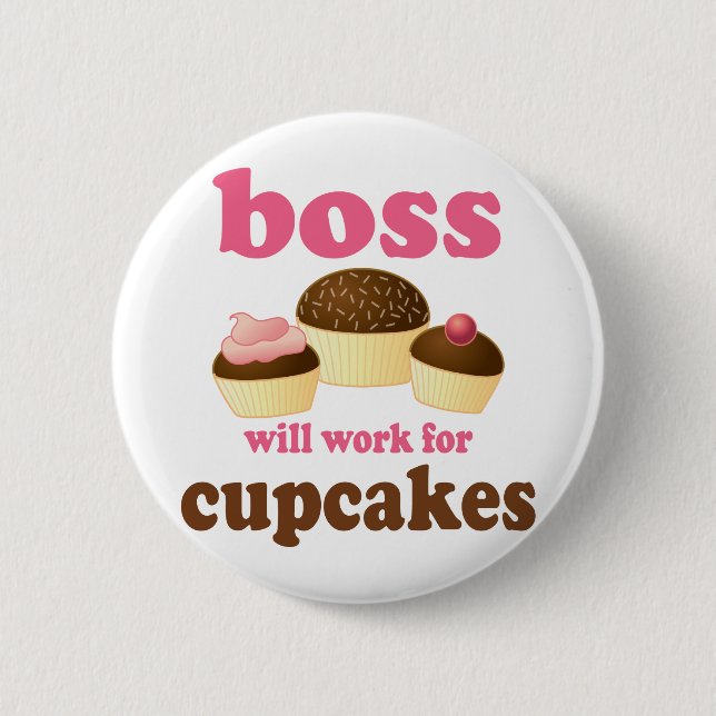 Funny Will Work for Cupcakes Boss Button (Front)