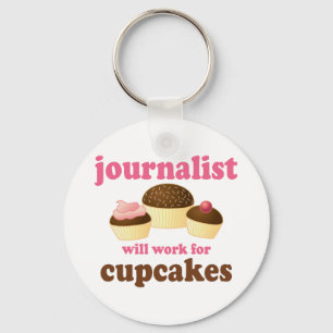 Funny Will Work for Cupcakes Journalist Keychain