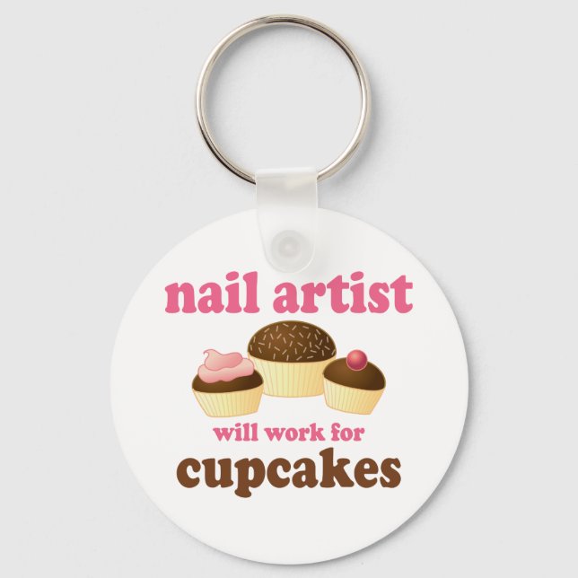 Funny Will Work for Cupcakes Nail Artist Keychain (Front)