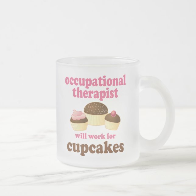 Funny Will Work for Cupcakes Occupational Therapis Frosted Glass Coffee Mug (Right)