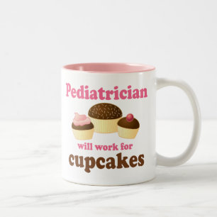Funny Will Work for Cupcakes Pediatrician Two-Tone Coffee Mug