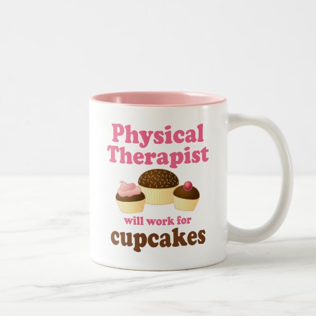 Funny Will Work for Cupcakes Physical Therapist Two-Tone Coffee Mug (Right)