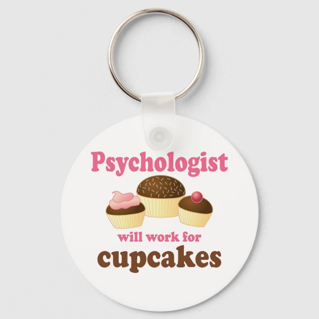 Funny Will Work for Cupcakes Psychologist Keychain (Front)