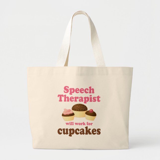 Funny Will Work for Cupcakes Speech Therapist Large Tote Bag (Front)