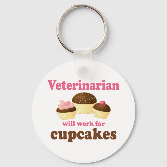 Funny Will Work for Cupcakes Veterinarian Keychain (Front)