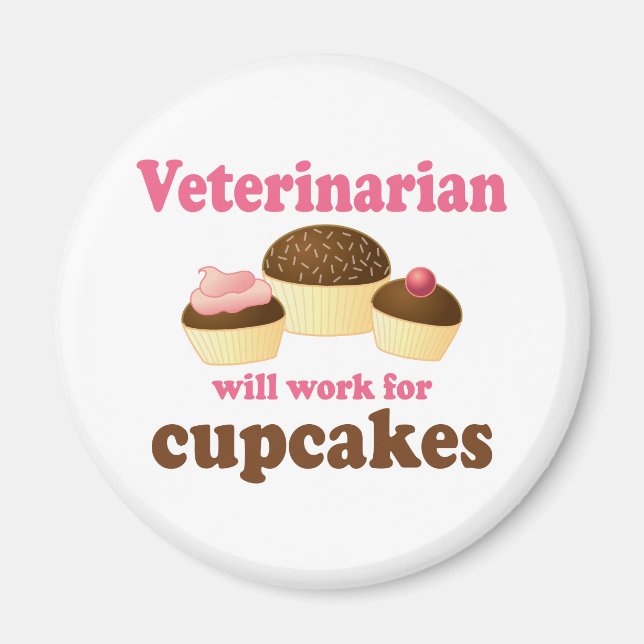 Funny Will Work for Cupcakes Veterinarian Magnet (Front)