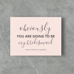 Funny Will You Be My Bridesmaid Modern Invitation<br><div class="desc">Modern Will You Be My Bridesmaid proposal postcard featuring funny message.</div>