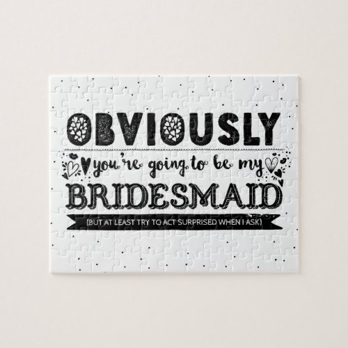 Funny Will You Be My Bridesmaid Proposal Jigsaw Puzzle