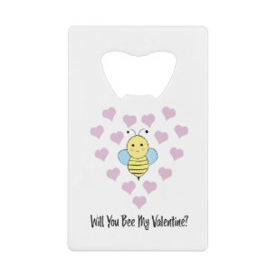 Funny Will You Bee My Valentine Credit Card Bottle Opener