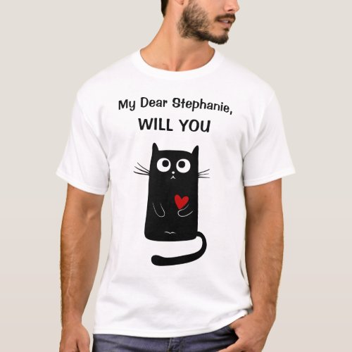 Funny Will You Marry Me Marriage Proposal Cat Name T_Shirt