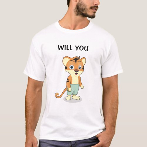 Funny Will You Marry Me Marriage Proposal Tiger T_Shirt