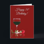 Funny Wine 70th Birthday Card<br><div class="desc">A humorous way to wish someone a Happy 70th Birthday.  A glass of red wine and a red rose,  an elegant cover to this card and a fun take on the word "whine"  on the inside.</div>