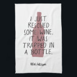Funny Wine Bottle Saying Name Red Black Nice Kitchen Towel<br><div class="desc">Funny wine kitchen towel featuring wine bottle illustration and the wine saying "i just rescued some wine. it was trapped in a bottle",  in bordeaux/red and black. Easily customize with your name and favorite colors - all elements are editable.</div>