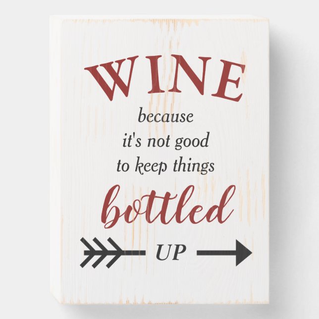 Funny Wine Bottled Up Wooden Box Sign (Front Vertical)