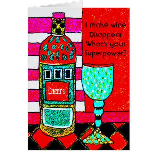 Funny Wine Card, I make wine disappear. Customize