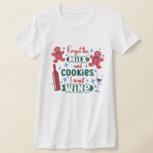 Funny Wine Christmas Tee - Santa Forgot Milk Cooki