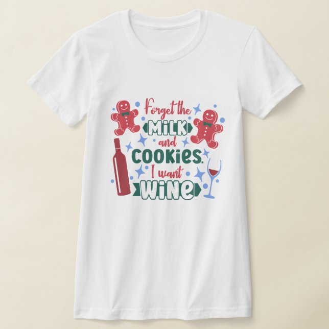 Funny Wine Christmas Tee - Santa Forgot Milk Cooki (Laydown)