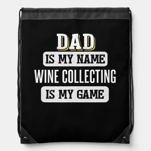Funny Wine Collecting Gift for Dad Fathers Day  Drawstring Bag