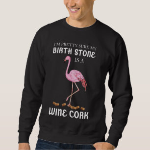 Funny Wine Drinker Idea For Women Wine Cork Sweatshirt