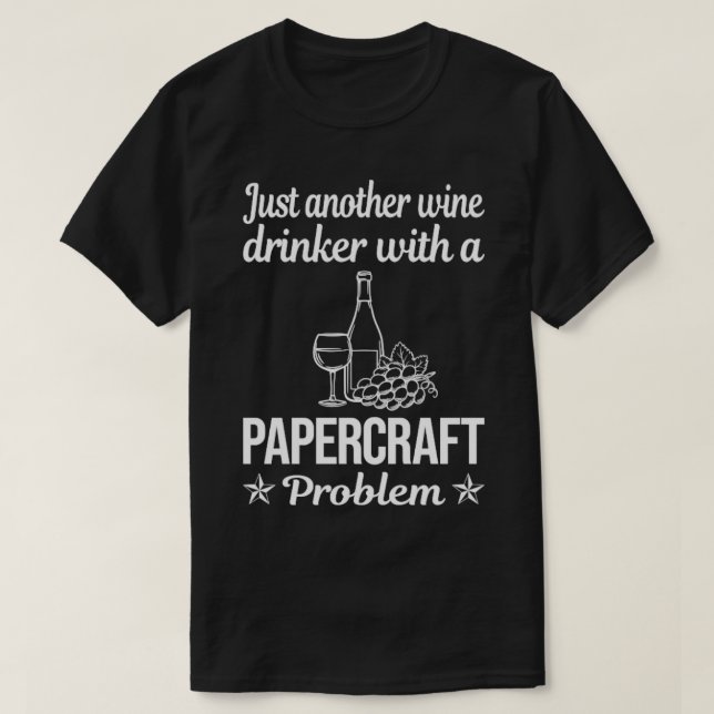 Funny Wine Drinker Papercraft Paper Craft  T-Shirt (Design Front)