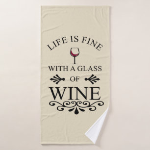 Funny wine drinker quote bath towel