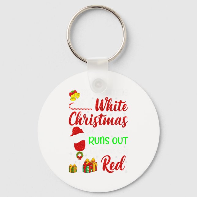 Funny Wine Drinking Im Dreaming Of A White Christ  Keychain (Front)