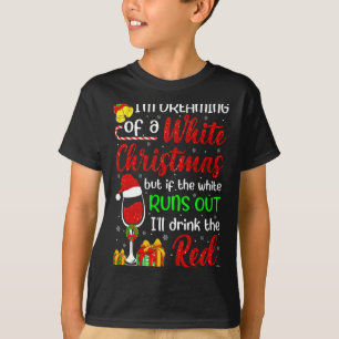 Funny Wine Drinking Im Dreaming Of A White Christ T-Shirt