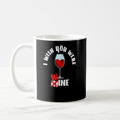 Funny Wine Drinking Statement Party Festival Alcoh Coffee Mug