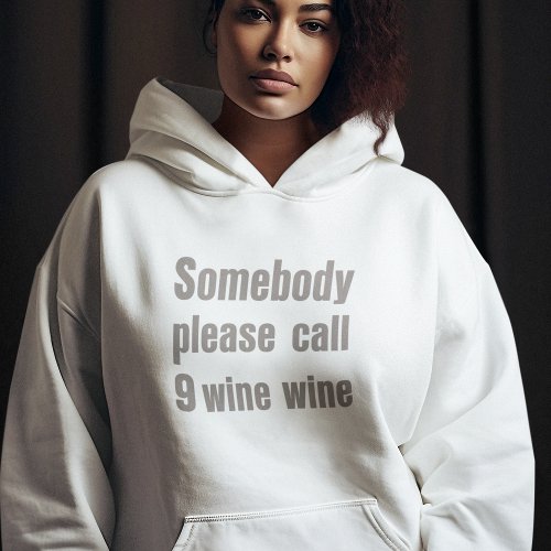 Funny Wine Emergency Modern Typography Hoodie