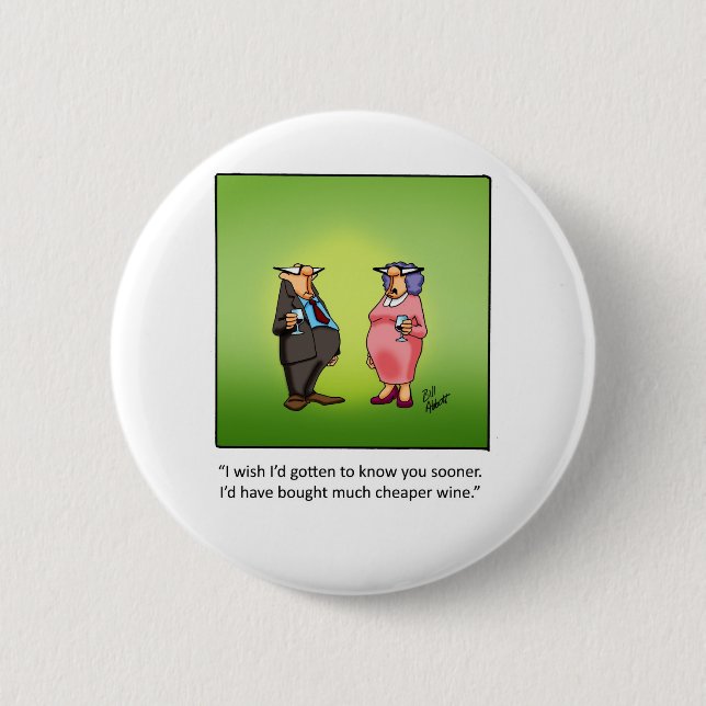Funny Wine Gift! Pinback Button (Front)