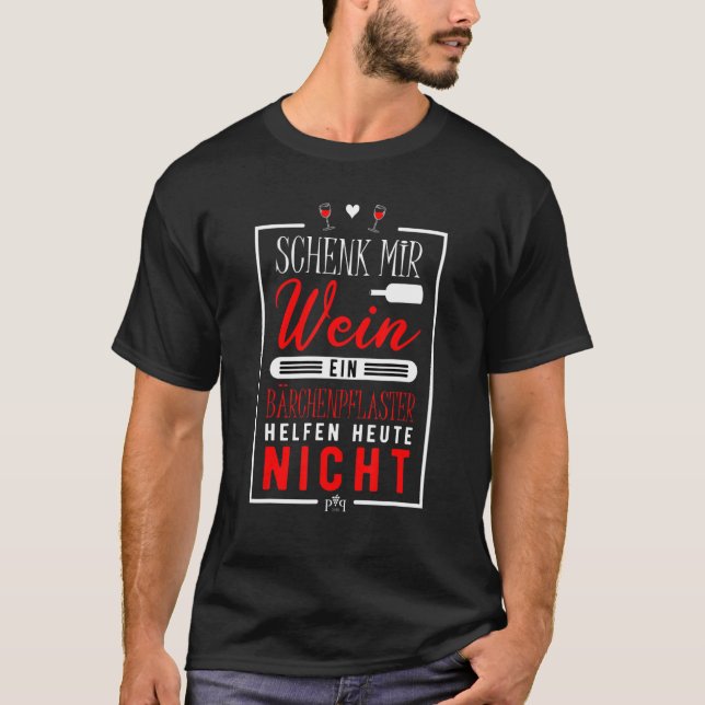 Funny wine glass saying - gift for wine connoisseu T-Shirt (Front)