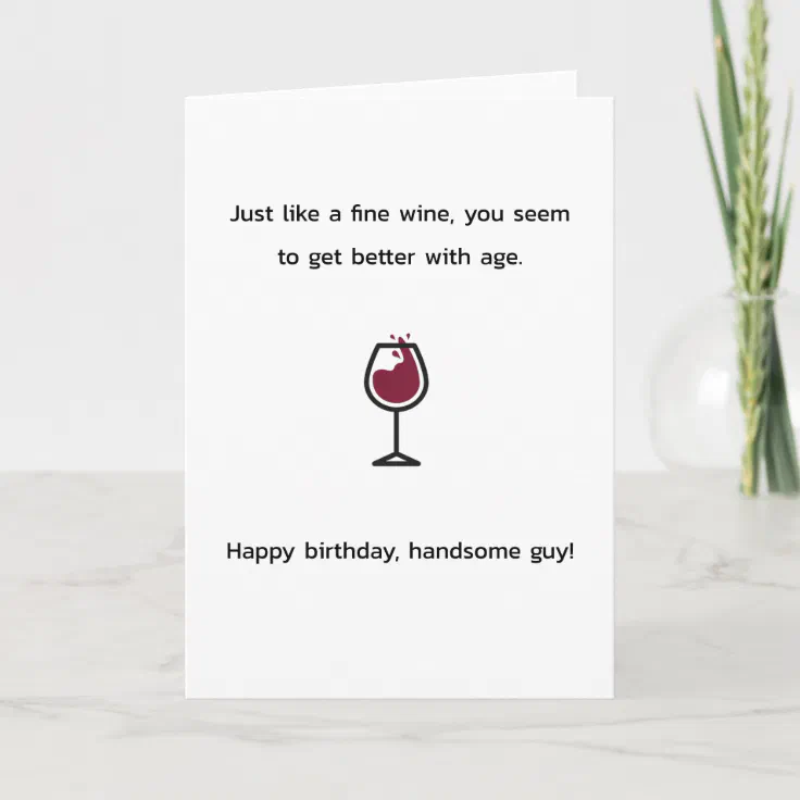 Happy Birthday Funny Wine Images Funny Wine Happy Birthday Handsome Guy Card | Zazzle