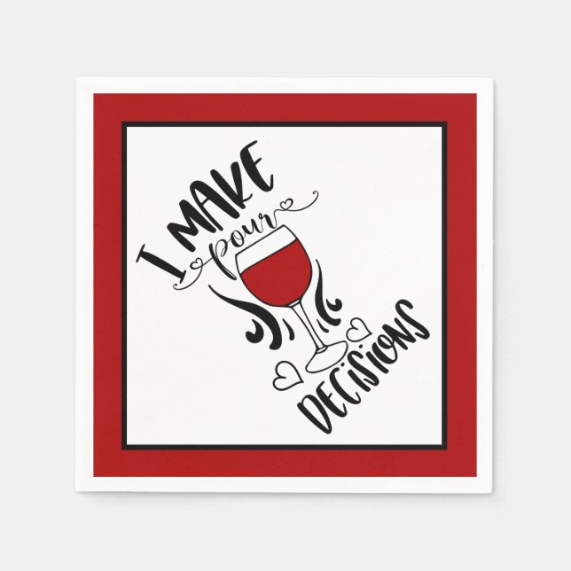 Funny Wine - I make Pour Decisions Napkins (Front)
