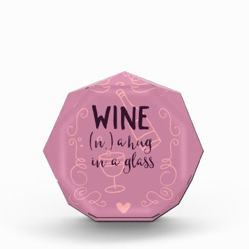Funny Wine is a Hug in a Glass Acrylic Award