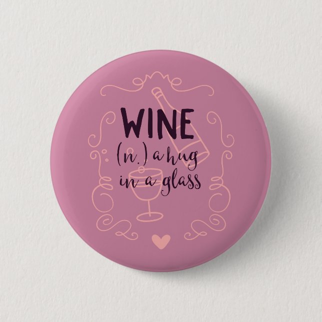 Funny Wine is a Hug in a Glass Button (Front)