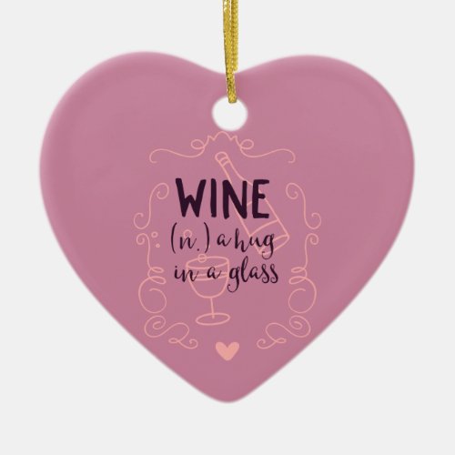 Funny Wine is a Hug in a Glass Ceramic Ornament