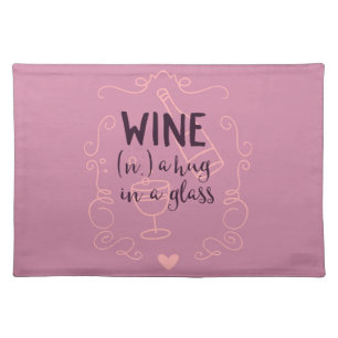 Funny Wine is a Hug in a Glass Cloth Placemat