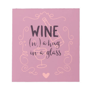 Funny Wine is a Hug in a Glass Notepad