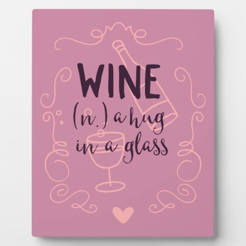Funny Wine is a Hug in a Glass Plaque