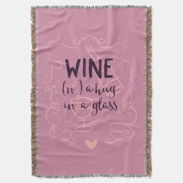 Funny Wine is a Hug in a Glass Throw Blanket (Front Vertical)