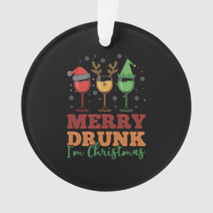 Funny Wine Lover Merry Drunk I m Christmas Gift Ornament