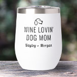 Funny Wine Loving Dog Mom Personalized Names Thermal Wine Tumbler<br><div class="desc">The perfect glass for those who love wine and dogs.  Simple text reads "Wine lovin' Dog Mom". Customize with your monogram or names. Easily change or delete any text.  Makes a great birthday or holiday gift,  Mother's Day,  or everyday gift for your favorite wine and dog lover.</div>
