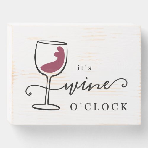 Funny Wine O'clock Sign - Funny Wine O'clock Wooden Box Sign for your bar, kitchen, or dining area.