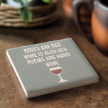 Funny Wine Poem - Wine is Red Poetry is Hard Stone Coaster<br><div class="desc">A little drinking humor that you can pass on to your wine loving girlfriends. Make them laugh with this humorous gag gift or white elephant. I tried running,  but I kept spilling my wine.</div>
