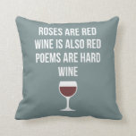 Funny Wine Poem - Wine is Red Poetry is Hard Throw Pillow<br><div class="desc">A little drinking humor that you can pass on to your wine loving girlfriends. Make them laugh with this humorous gag gift or white elephant. I tried running,  but I kept spilling my wine.</div>