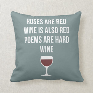 Funny Wine Poem - Wine is Red Poetry is Hard Throw Pillow