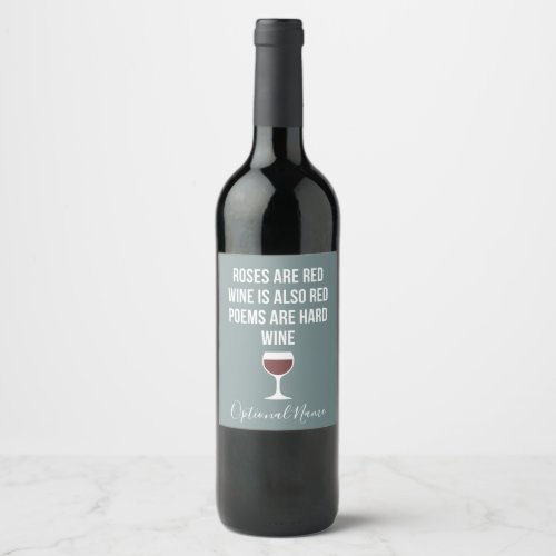Funny Wine Poem _ Wine is Red Poetry is Hard Wine Label