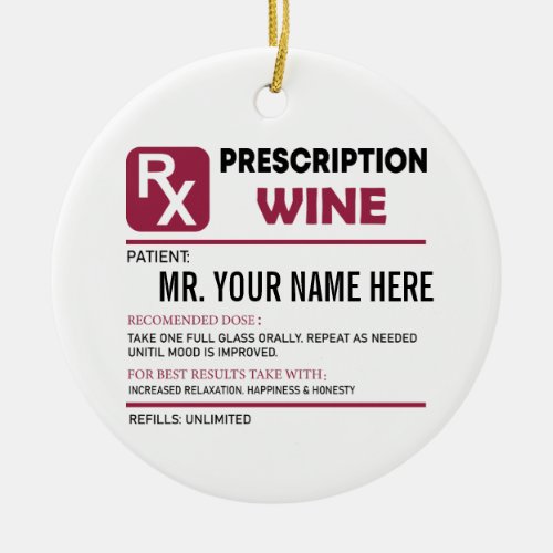 Funny Wine Prescription Personalized Name Wine  Ceramic Ornament