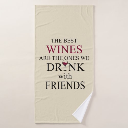 funny wine quote for friends bath towel