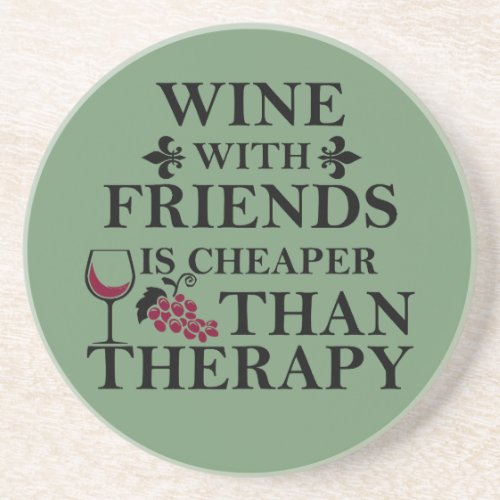 funny wine quote for friends coaster